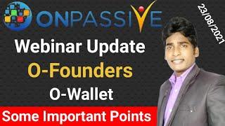 Onpassive International Webinar Update | Some Important Points And Update | Onpassive |