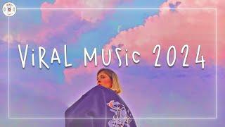 Viral music 2024  Tiktok songs 2024 ~ Best tiktok music 2024