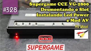 Manutenção #328 - Supergame CCE VG-2800: Desmontando o Slot e Instalando Led Power e Mod AV