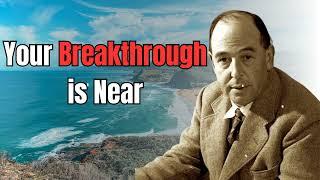 Your Breakthrough Is Near | C.s Lewis 2024