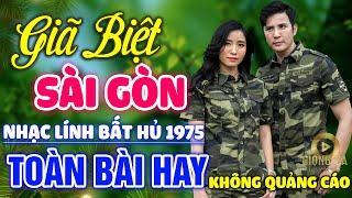 Giã Biệt Sài Gòn, Lá Thư Đô Thị  Lk Nhạc Lính 1975 Bất Hủ Vượt Thời Gian, Bolero Hay Nhất Hiện Nay