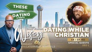 Dear Future Wifey S4, E411 - Dating While Christian (Dee-1)