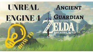 Zelda Breath of the Wild: Guardian Unreal Engine 4 Mechanics