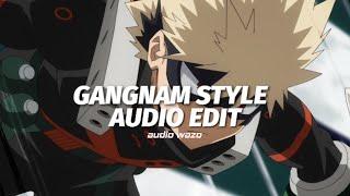 Gangnam style _ psy _ |edit audio|