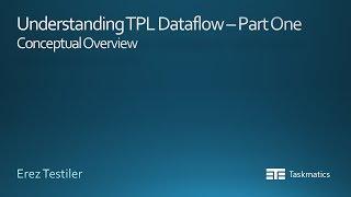 Understanding TPL Dataflow - Conceptual Overview