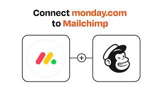 How to connect monday.com to Mailchimp - Easy Integration