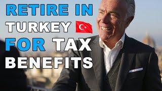 Retire In Turkey For The Tax Benefits