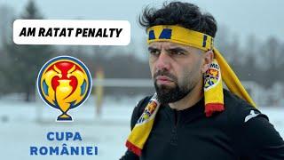 Am ratat penalty in cupa României …