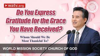 Whom Should We Be Most Thankful To? | WMSCOG, Church of God, Ahnsahnghong, God the Mother