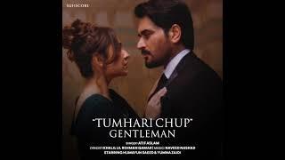 Tumhari Chup (From "Gentleman")  Atif Aslam · Naveed Nashad · Khalil Ul Rehman Qamar