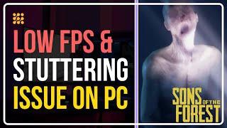 How to FIX Sons of the Forest Lag, Low FPS, Stuttering & FPS Drops? [WORKING FOR WINDOWS 11 & 10]