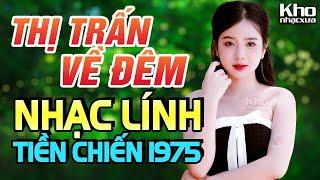 Thị Trấn Về Đêm, Thư Cho Vợ Hiền - LK Nhạc Lính Thời Chiến Đi Cùng Năm Tháng