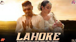 LAHORE - YO YO HONEY SINGH & SUNANDA SHARMA ( MUSIC VIDEO ) PROD. BEAT UNLOCK