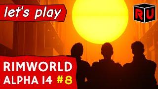 Heatwave & Solar Flare: The sun has got his hate on! | Let's play RimWorld alpha 14 ep 8