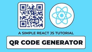 Build a QR Code Generator using React JS | Easy React JS Project Tutorial