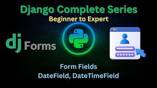 131 – Form Fields: DateField, DateTimeField | Django Master Series | @GrowUpMore