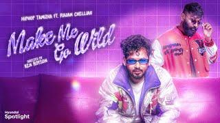 Make Me Go Wild (Official Video) Hiphop Tamizha ft. Rajan Chelliah | Hyundai Spotlight