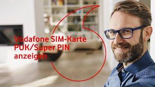 Vodafone SIM-Karte: PUK / Super PIN anzeigen