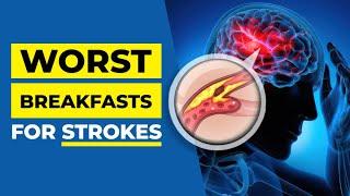 6 Worst Breakfasts that Cause Strokes