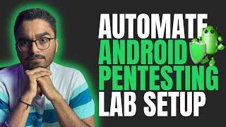 Automate Android Penetration Testing/Bug Bounty Setup  #cybersecurity