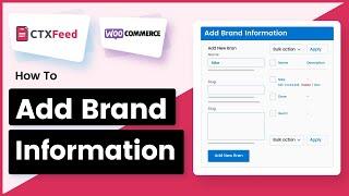 Add Brand Information Into Product Feed | CTX Feed | WooCommerce Product Feed Manager - WebAppick