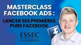 Masterclass Facebook Ads - Les leçons de 10 millions d'€ générés, Guide avancé