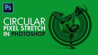 Circular Pixel Stretch in Photoshop