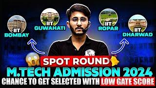 IITs Mtech Spot Round Admission 2024 With Low GATE Score