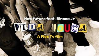 New Future - VIDA LOUCA Feat. Binoca Jr ( Oficial music video )