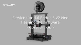 Service tutorial Ender 3 V2 Neo flashing the firmware