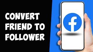 How to Convert Friend Request to Followers in Facebook