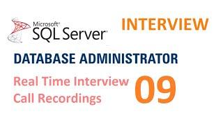 Real time MS SQL Server DBA Experienced Interview Questions and Answers Interview 9