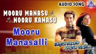 Mooru Manasu Nooru Kanasu | "Mooru Manasalli" Audio Song | Rajesh,Siri | Akash Audio