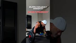 Torch Holiday Gains in 21 Minutes #burnfat