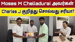 Dr Moses M Chelladurai அவர்கள் சொல்வது சரியா? Charles J | Mohan C Lazarus | Keba A