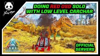 Doing RED OSD Solo With Low Level Carchar - Great Loot With A Close Call | ARK: Survival Ascended