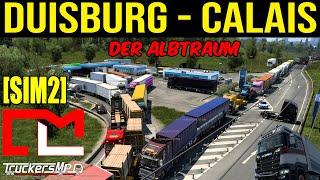 ETS2 Duisburg Calais - DER ALBTRAUM [SIM2] Funny Moments [1963] EURO TRUCK SIMULATOR 2