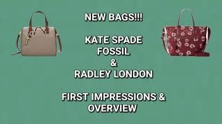 NEW BAGS!!  Kate Spade, Radley London, & Fossil!!  First Impressions & Overviews 