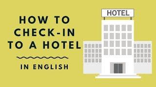 How to Check Into a Hotel in English: A Travel English Lesson