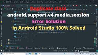 Duplicate class android.support.v4.media.session Error Solution In Android Studio 100% Solved