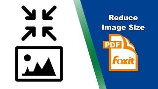 How to reduce an image size in a pdf file (Edit Image) in Foxit PDF Editor