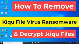 Kiqu File Virus Ransomware [.Kiqu] Removal and Decrypt .Kiqu Files
