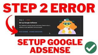 How To FIX STEP 2 ERROR In GOOGLE AdSense 2023 | STEP 2 Error Setup GOOGLE ADSENSE 2023