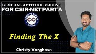 Finding The X | General Aptitude | CSIR NET Part A | Life Science | Maths | Physics | Chemistry