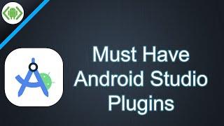 Must Have Android Studio Plugins