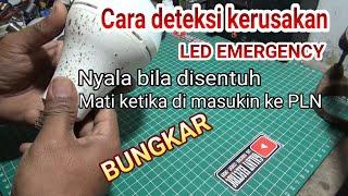 KUPAS TUNTAS SERVIS LED EMERGENCY I || Cek kerusakan.di pegang nyala.colokin listrik mati