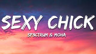 SP3CTRUM & MOHA - Sexy Chick (Lyrics)