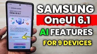 Samsung OneUI 6.1:  AI FEATURES UPDATE Confirmed For 9 Devices  | S22 S21 S21 FE A54 A53 A73 A34 A33