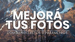 HACÉ MEJORES FOTOS ️ | 3 PARÁMETROS CLAVES a dominar en fotografía de paisajes