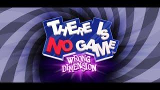 There Is No Game : Wrong Dimension Walkthrough Gameplay Full Game (No Commentary)